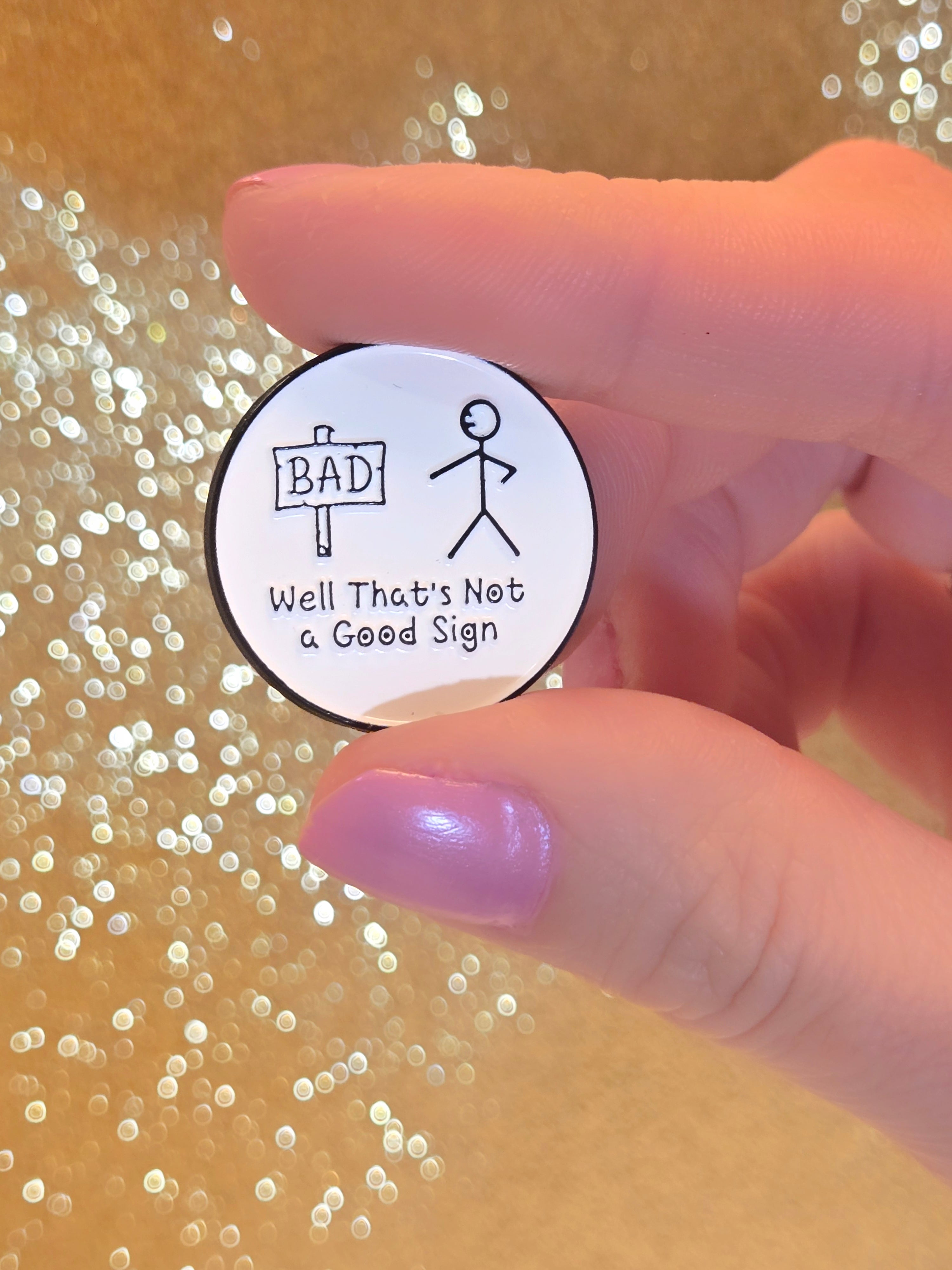 Well That's Not a Good Sign | Collectible Pin - NovaSmartLinks