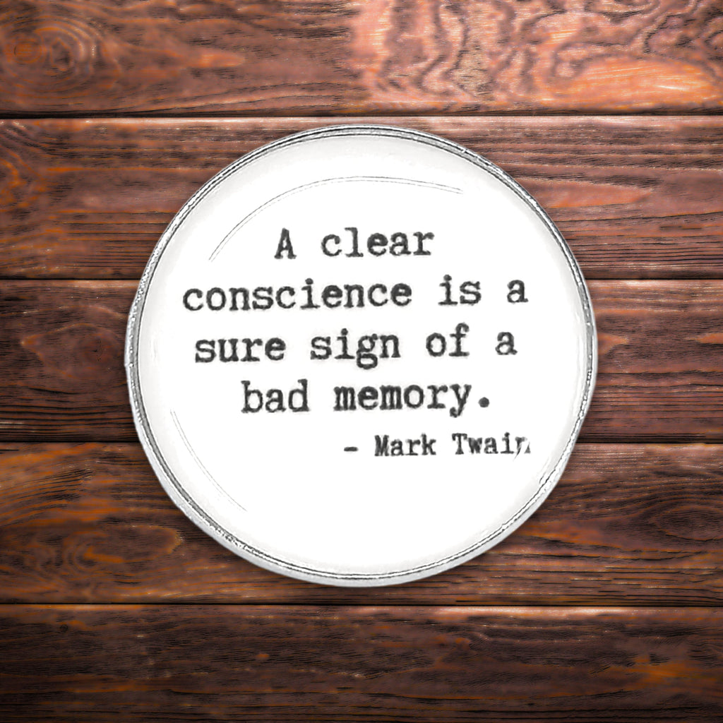 A Clear Conscience Is a Sure Sign of a Bad Memory | Collectible Pin - NovaSmartLinks