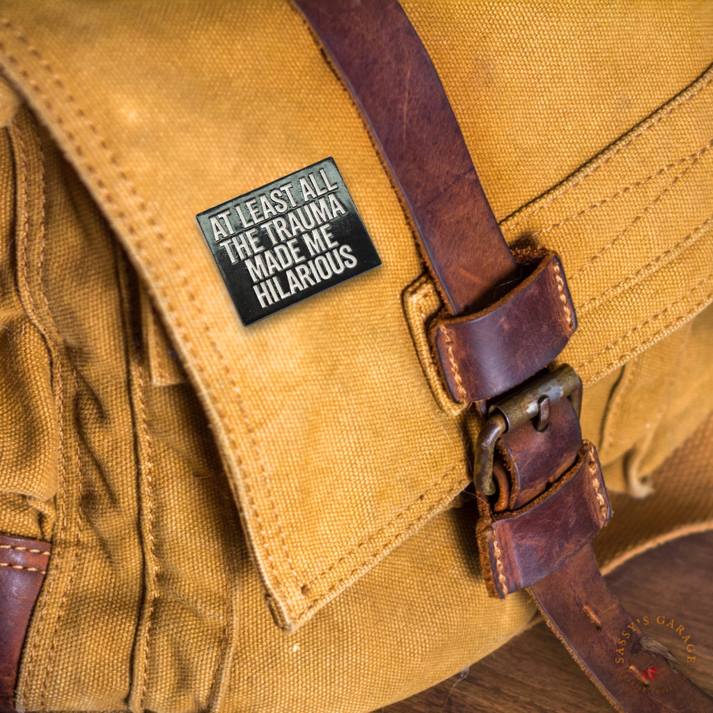 At Least All the Trauma Made Me Hilarious | Collectible Pin - NovaSmartLinks