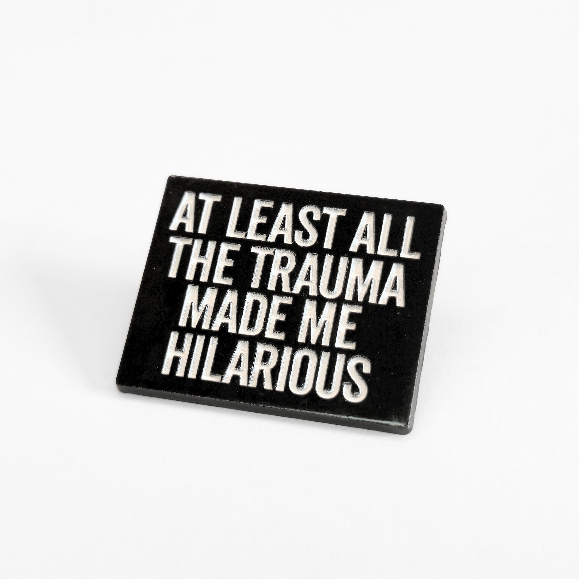 At Least All the Trauma Made Me Hilarious | Collectible Pin - NovaSmartLinks