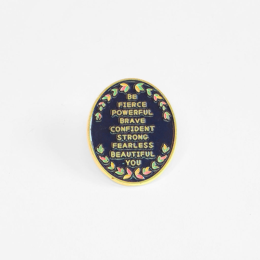 Be (Fierce Powerful Brave Confident Strong Fearless Beautiful) You | Collectible Pin - NovaSmartLinks