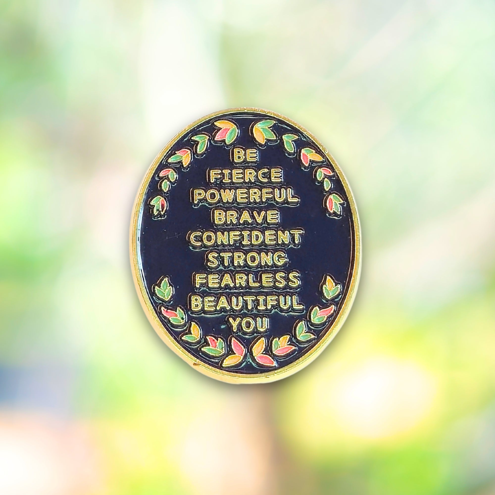 Be (Fierce Powerful Brave Confident Strong Fearless Beautiful) You | Collectible Pin - NovaSmartLinks