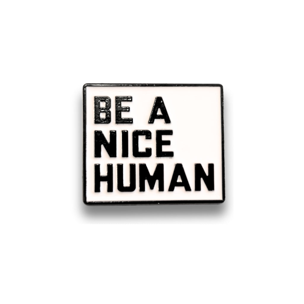 Be a Nice Human | Collectible Pin - NovaSmartLinks