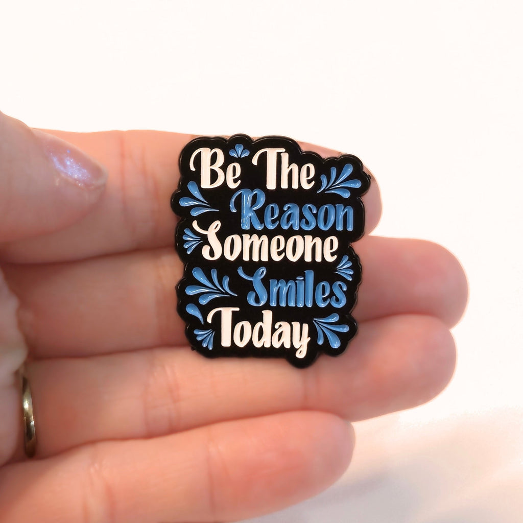 Be the Reason Someone Smiles Today | Collectible Pin - NovaSmartLinks