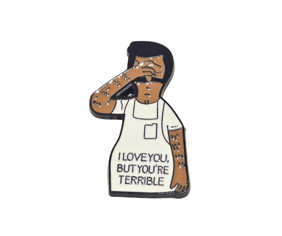 Bob's Burgers | "I Love You But You're Terrible" | Collectible Pin - NovaSmartLinks