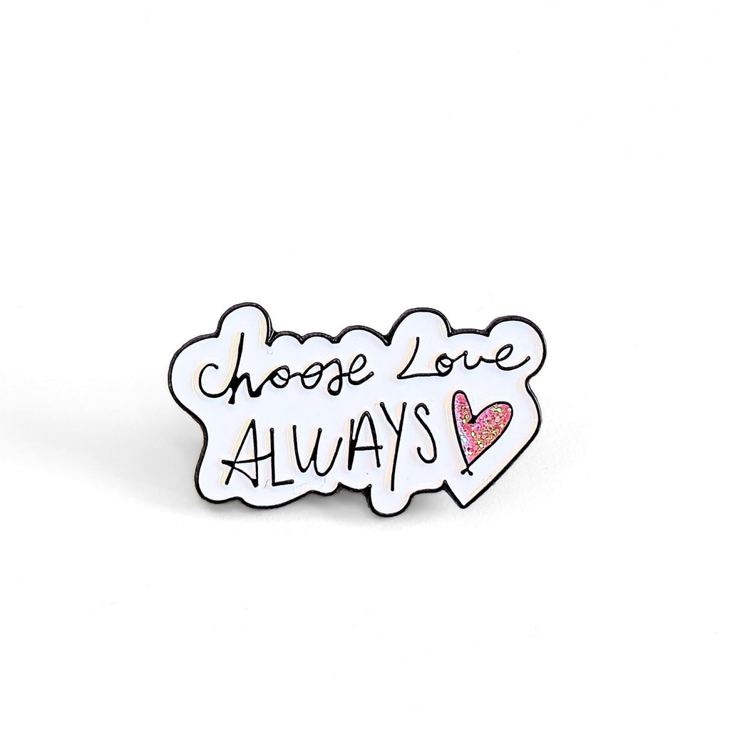 Choose Love Always | Collectible Pin - NovaSmartLinks