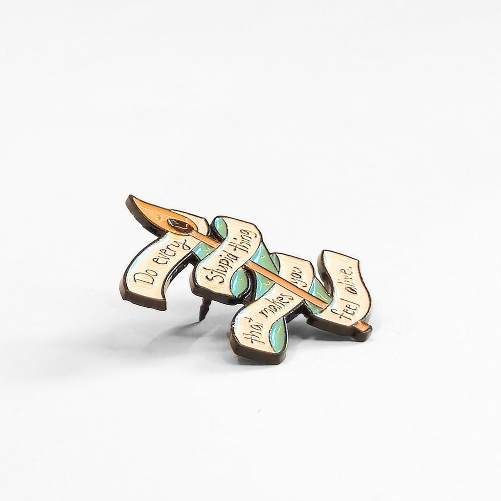 Do Every Stupid Thing That Makes You Feel Alive | Collectible Pin - NovaSmartLinks