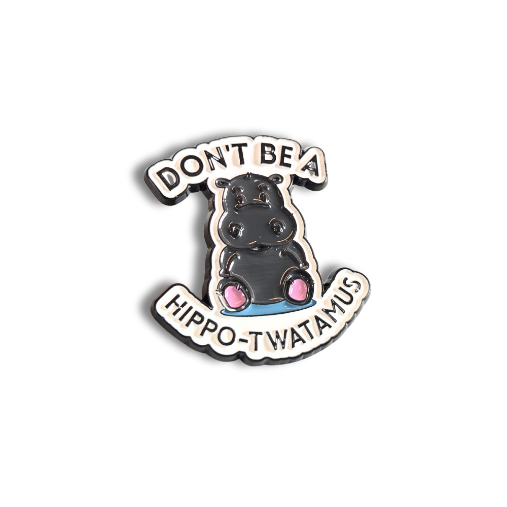 Don't Be a Hippo-Twatamus | Collectible Pin - NovaSmartLinks