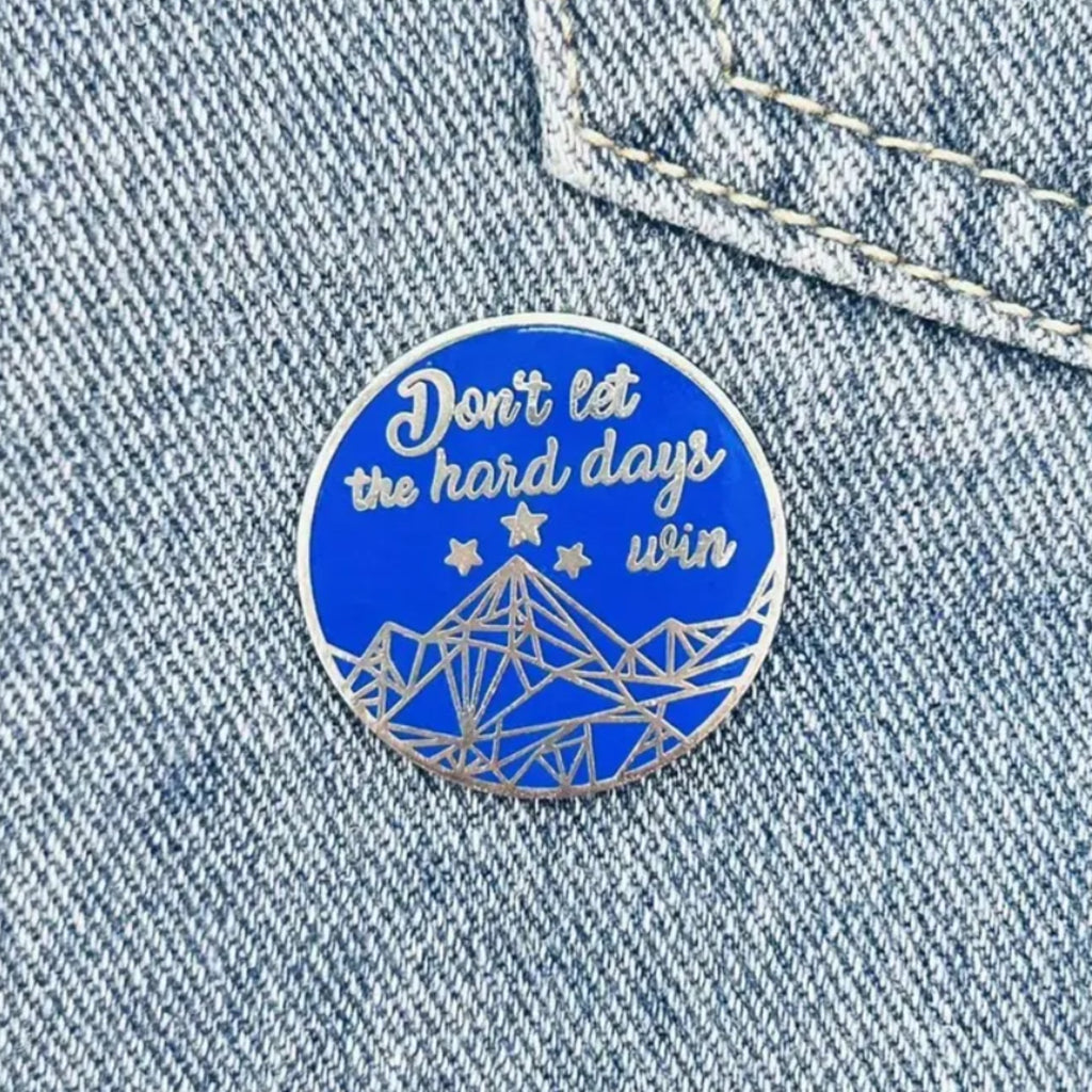 Don't Let the Hard Days Win | Collectible Pin - NovaSmartLinks