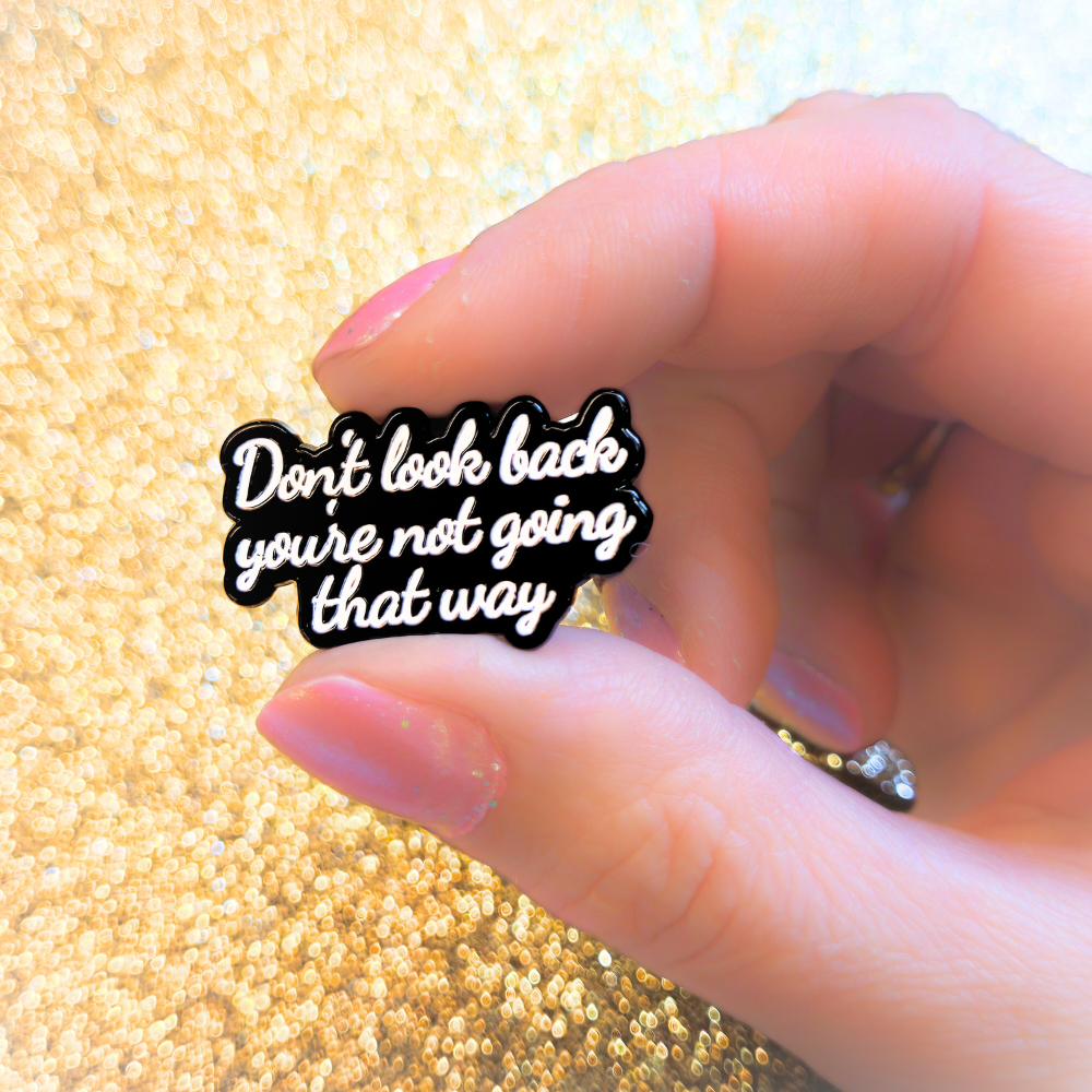 Don't Look Back You're Not Going That Way | Collectible Pin - NovaSmartLinks