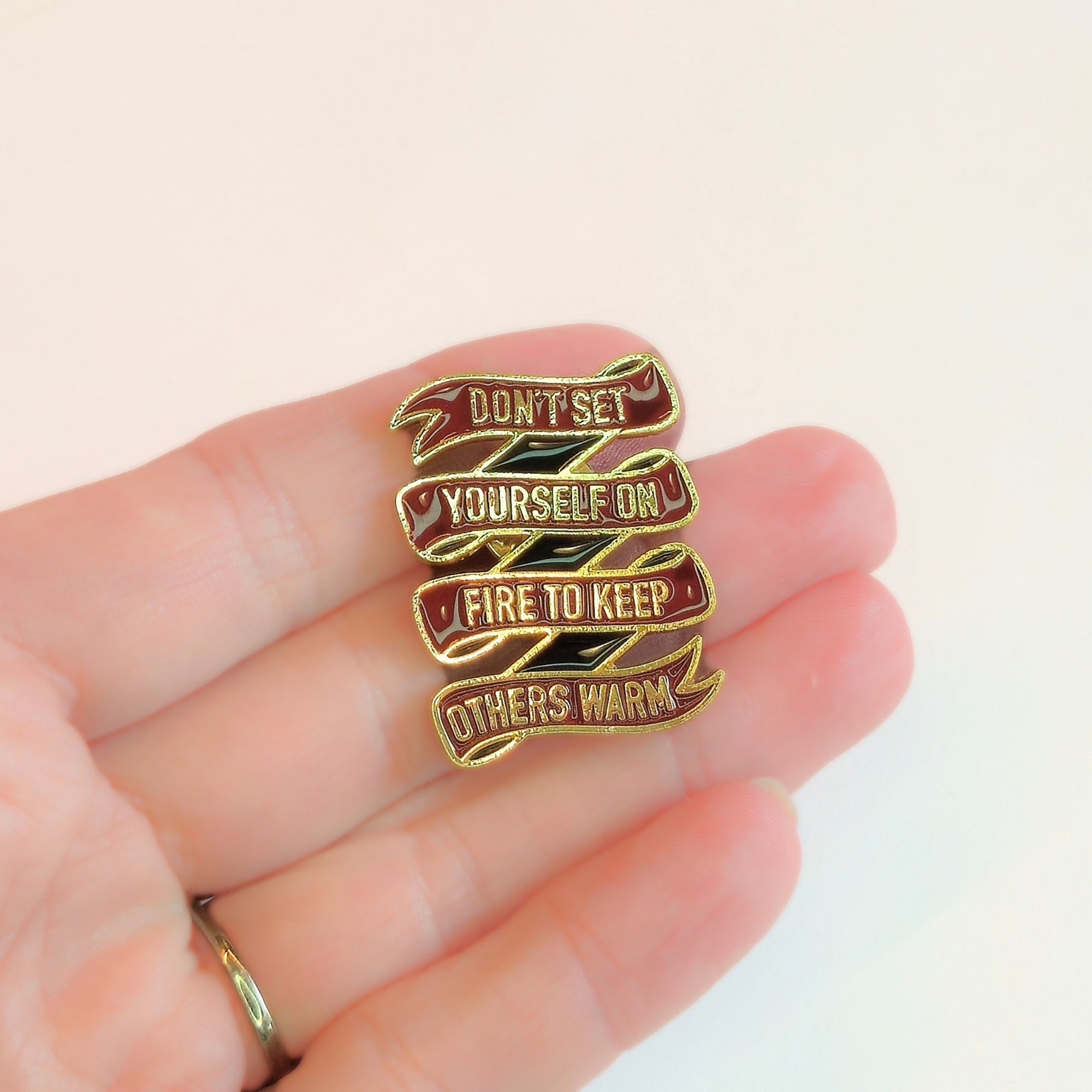 Don't Set Yourself On Fire to Keep Others Warm | Collectible Pin - NovaSmartLinks