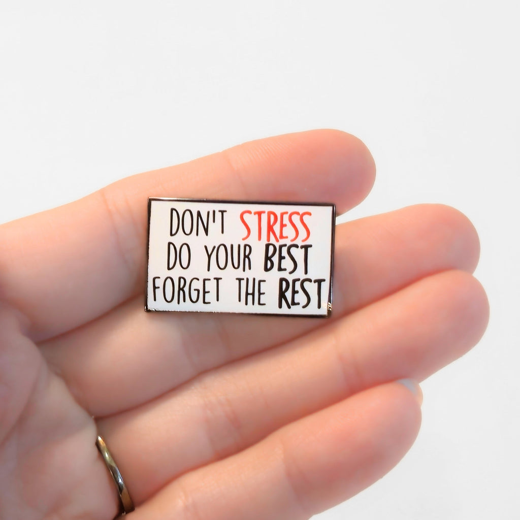 Don't Stress Do Your Best Forget the Rest | Collectible Pin - NovaSmartLinks