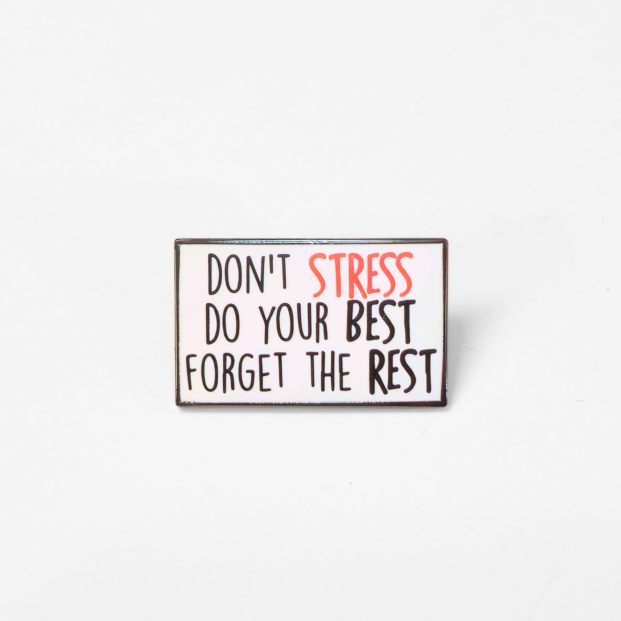 Don't Stress Do Your Best Forget the Rest | Collectible Pin - NovaSmartLinks