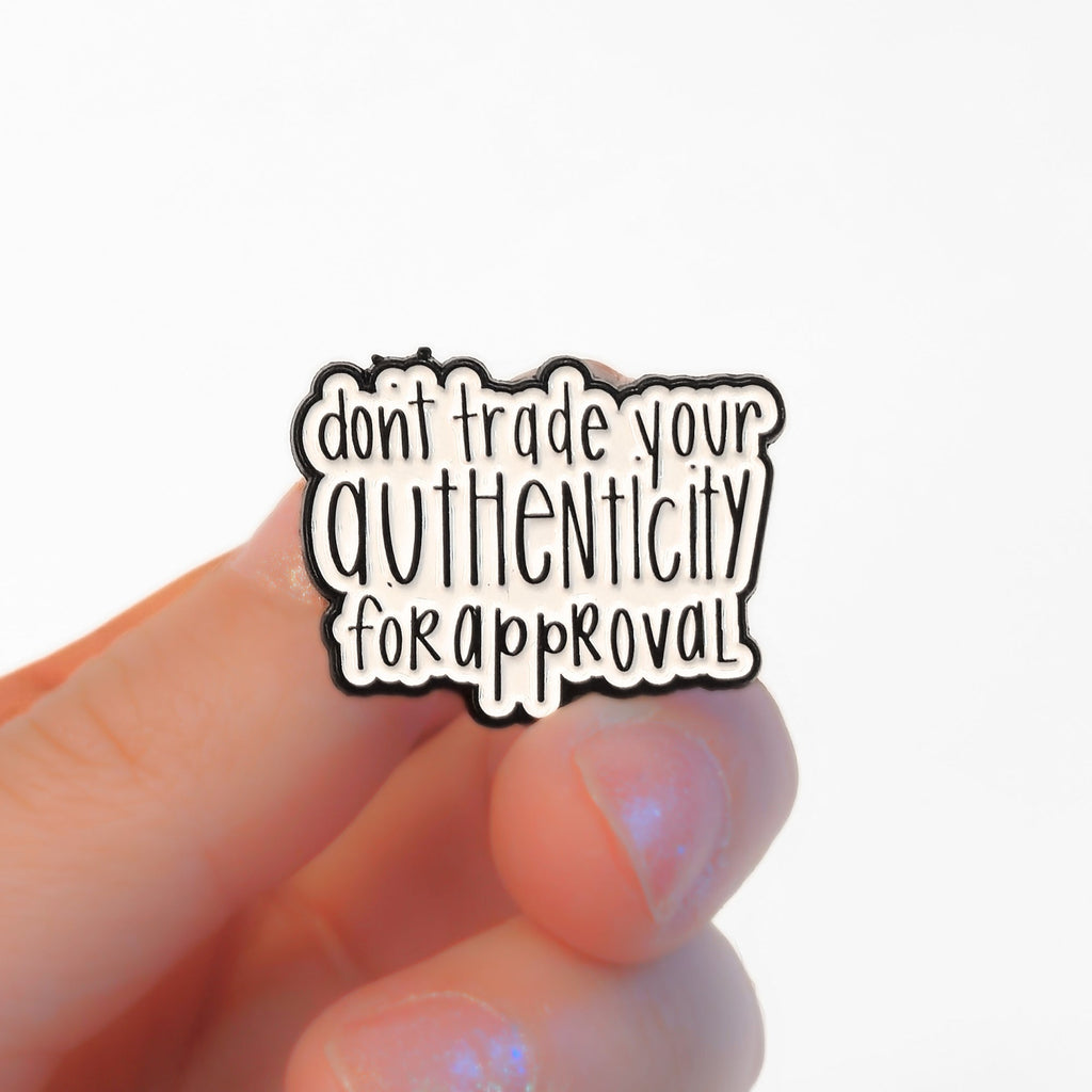 Don't Trade Your Authenticity for Approval | Collectible Pin - NovaSmartLinks