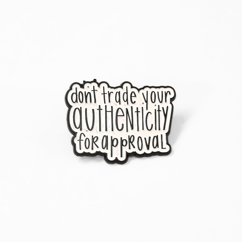 Don't Trade Your Authenticity for Approval | Collectible Pin - NovaSmartLinks