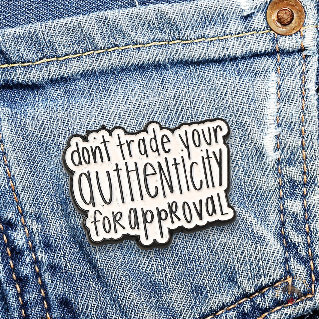 Don't Trade Your Authenticity for Approval | Collectible Pin - NovaSmartLinks
