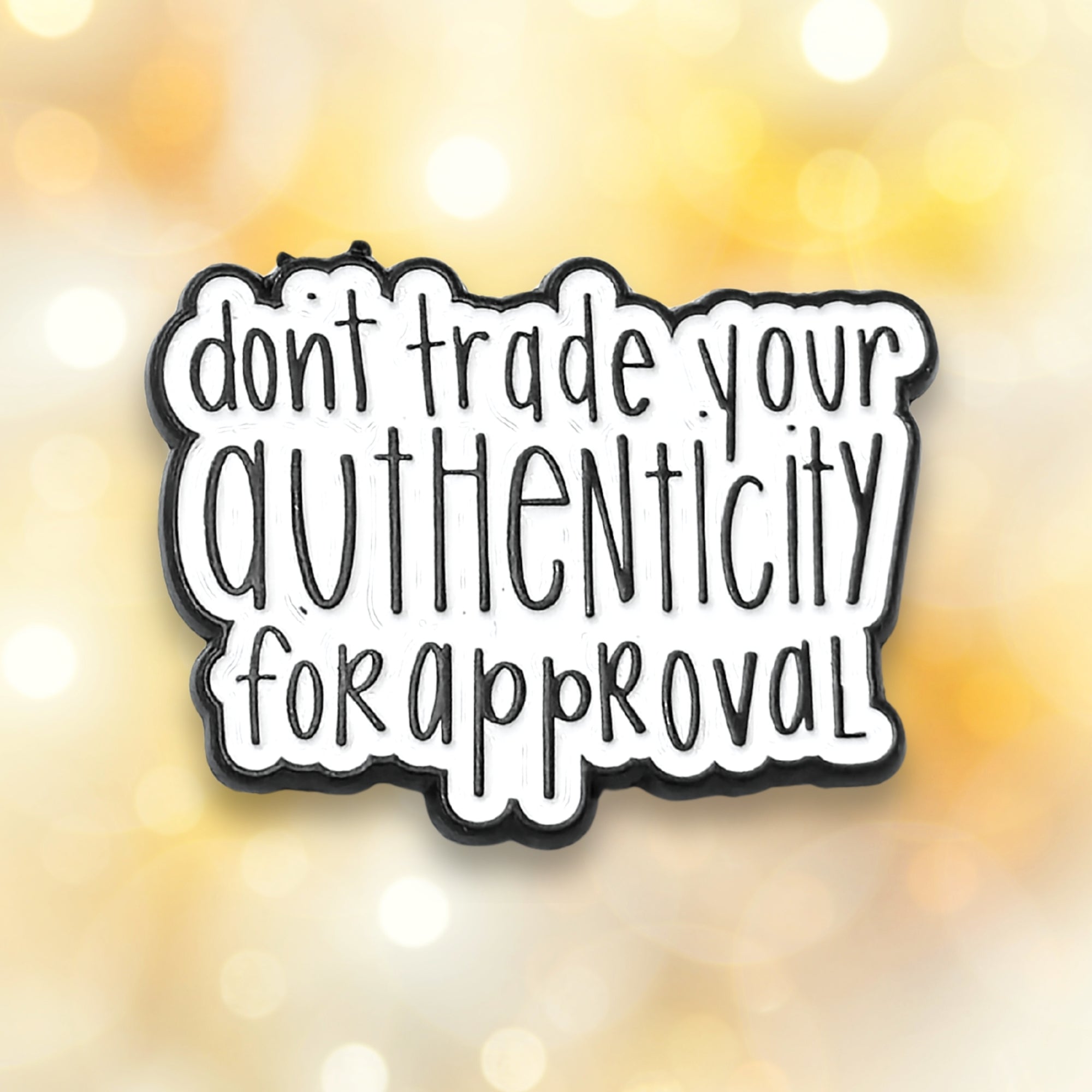 Don't Trade Your Authenticity for Approval | Collectible Pin - NovaSmartLinks