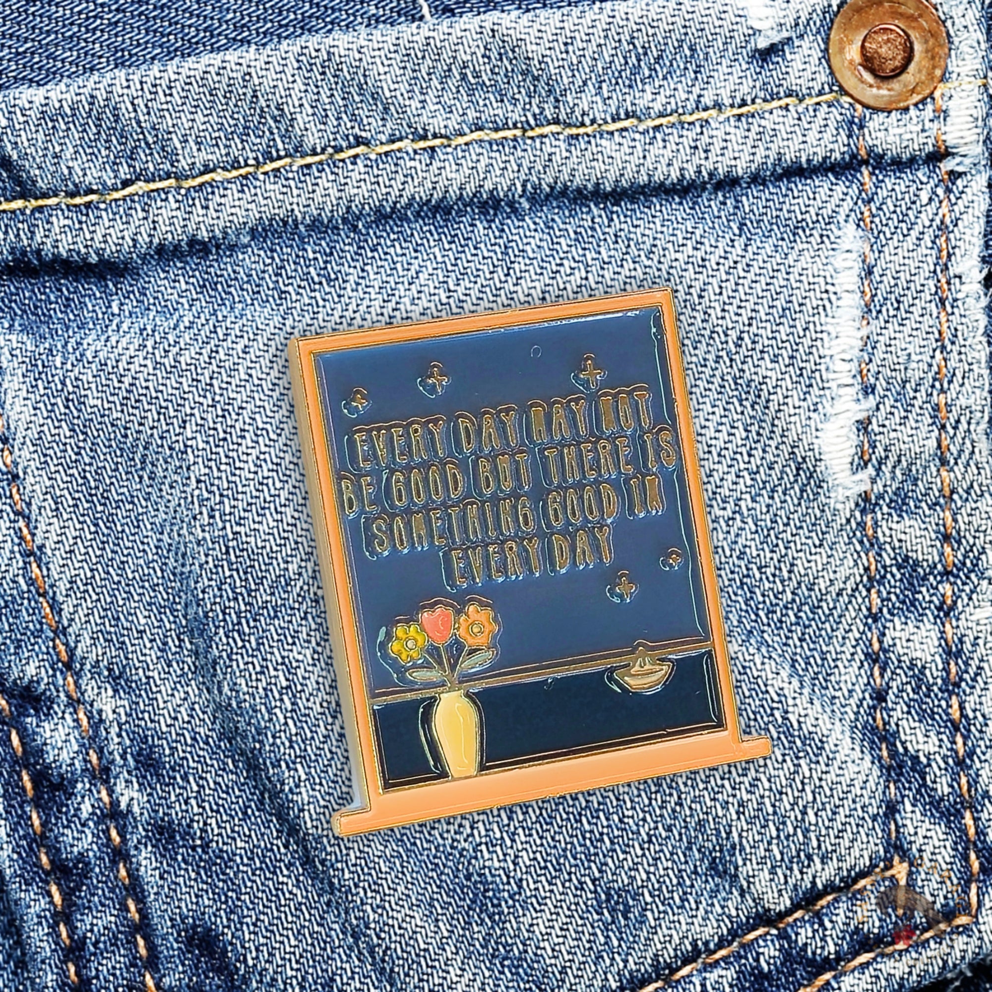 Every Day May Not Be Good But There Is Something Good In Every Day | Collectible Pin - NovaSmartLinks
