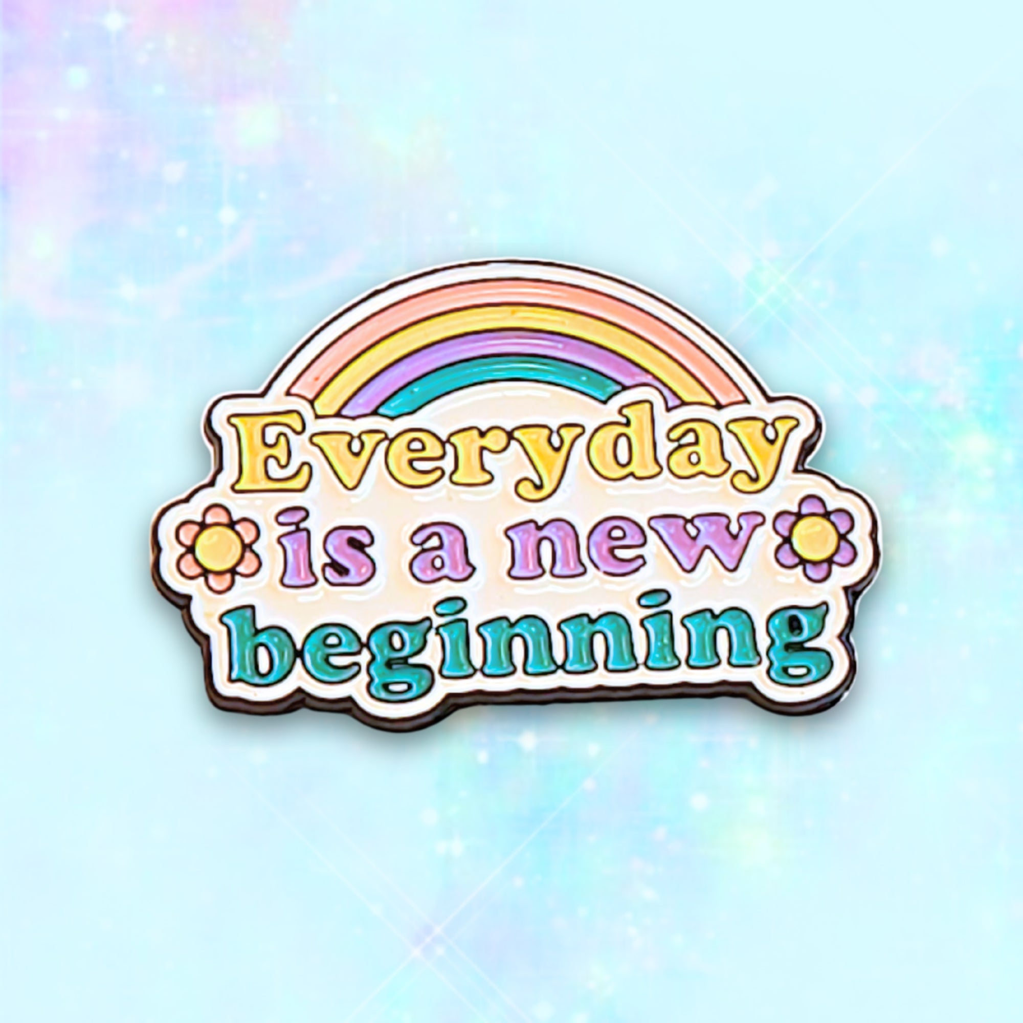 Everyday is a New Beginning | Collectible Pin - NovaSmartLinks