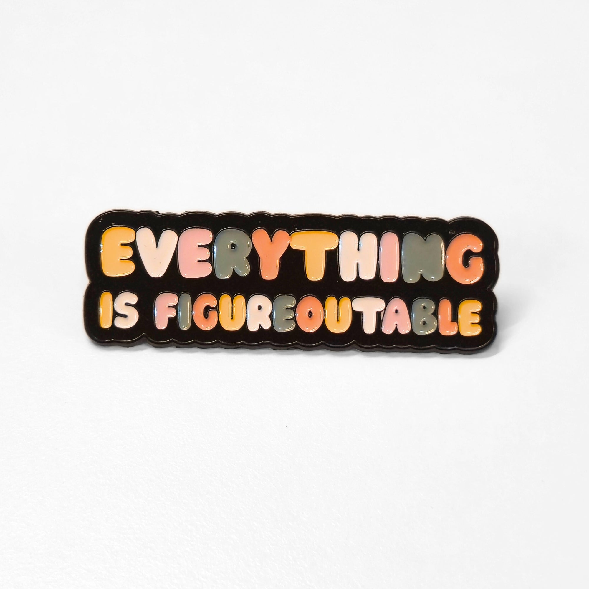 Everything Is Figureoutable | Collectible Pin - NovaSmartLinks