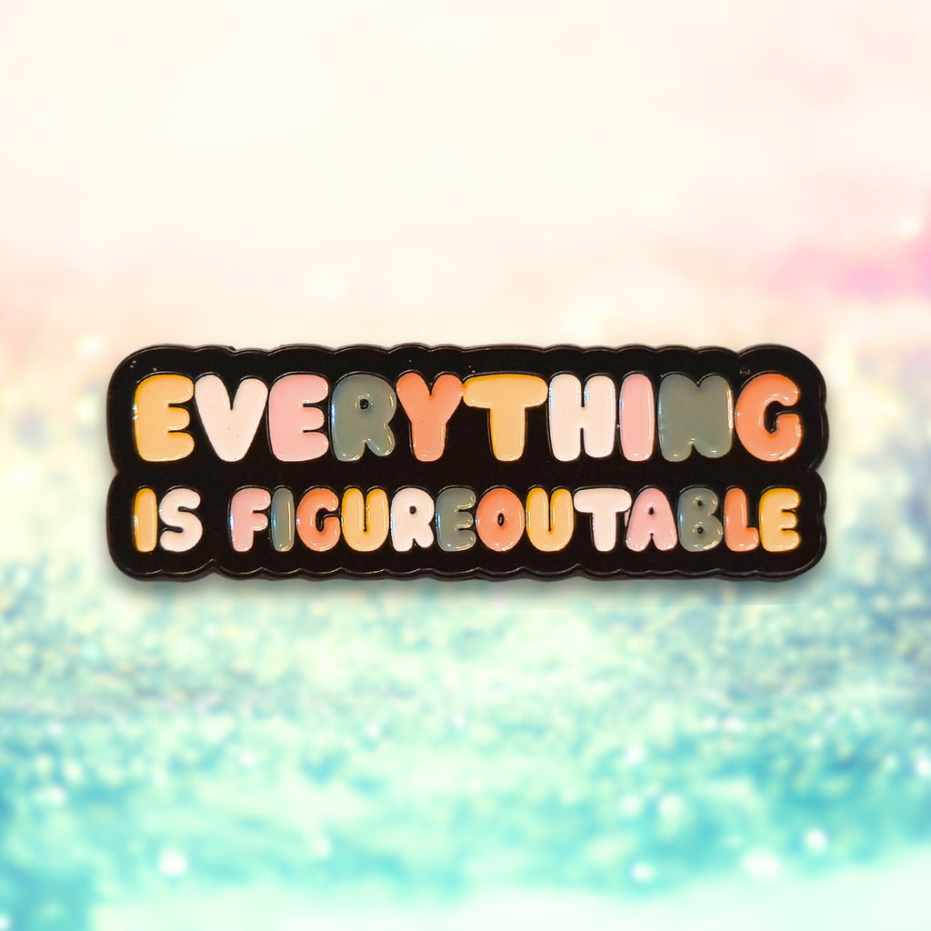 Everything Is Figureoutable | Collectible Pin - NovaSmartLinks