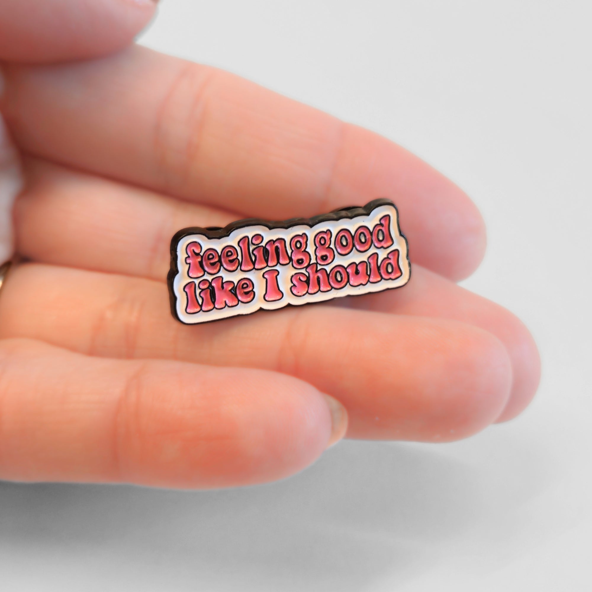 Feeling Good Like I Should | Collectible Pin - NovaSmartLinks