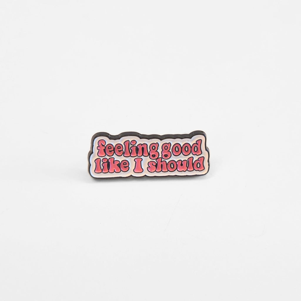 Feeling Good Like I Should | Collectible Pin - NovaSmartLinks