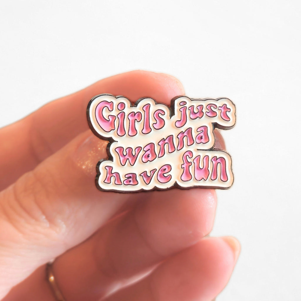 Girls Just Wanna Have Fun | Collectible Pin - NovaSmartLinks