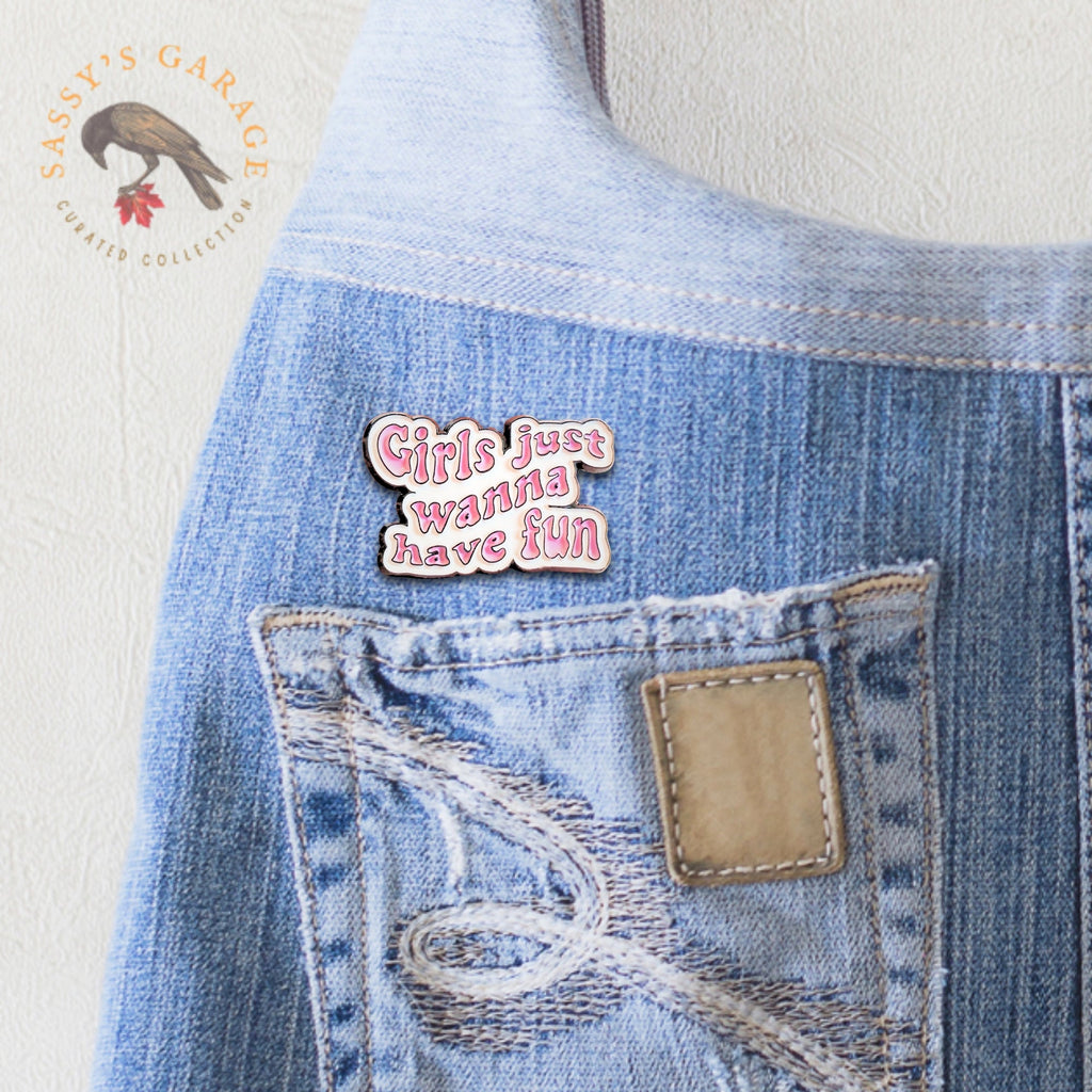 Girls Just Wanna Have Fun | Collectible Pin - NovaSmartLinks