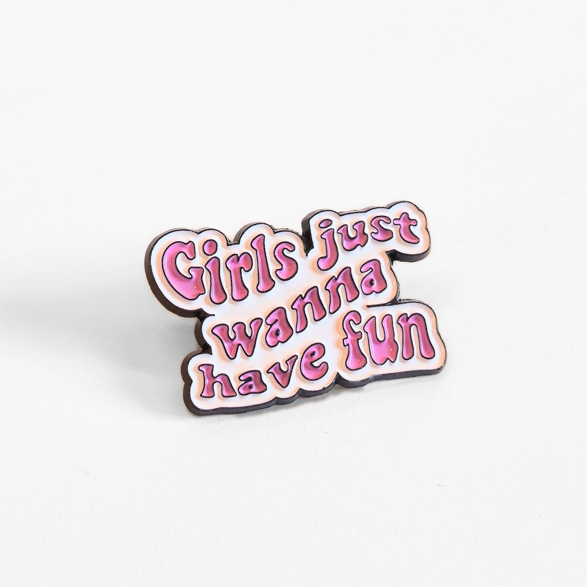 Girls Just Wanna Have Fun | Collectible Pin - NovaSmartLinks
