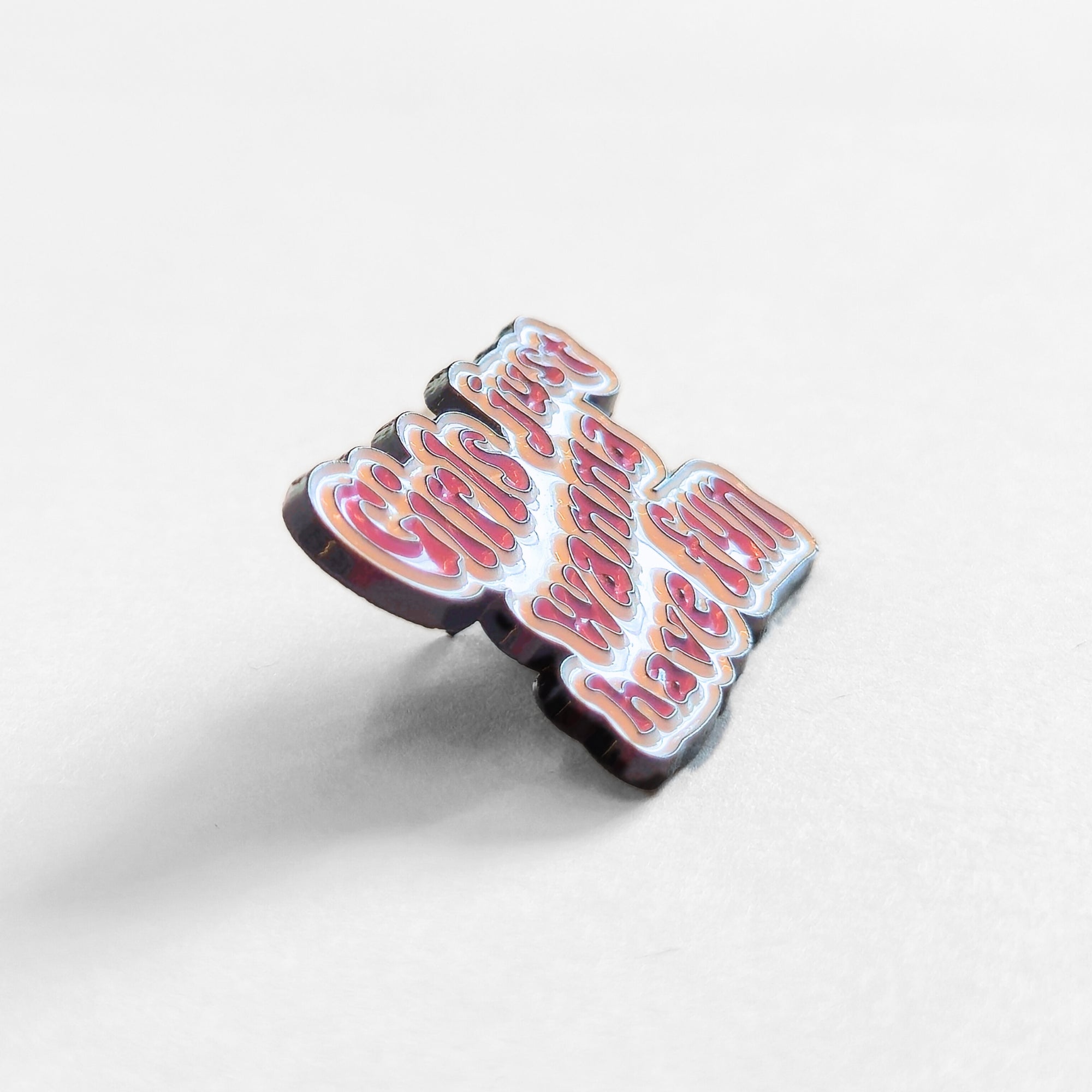 Girls Just Wanna Have Fun | Collectible Pin - NovaSmartLinks