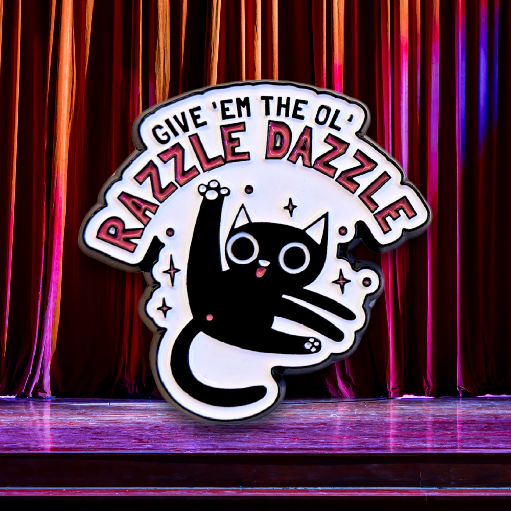 Give Em the Ol' Razzle Dazzle | Collectible Pin - NovaSmartLinks
