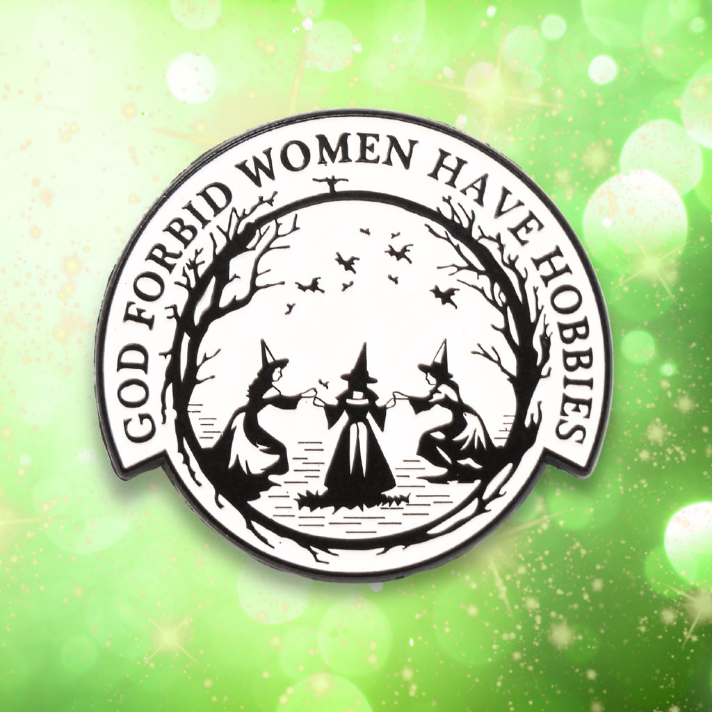 God Forbid Women Have Hobbies | Collectible Pin - NovaSmartLinks