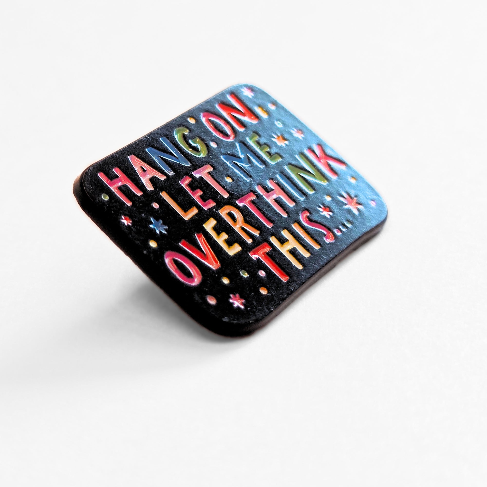 Hang On, Let Me Overthink This | Collectible Pin - NovaSmartLinks