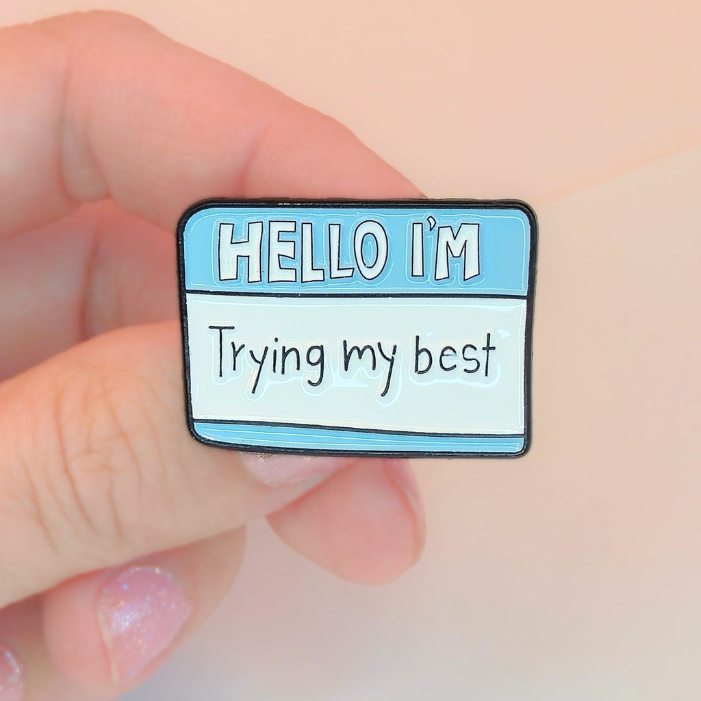 Hello I'm Trying My Best | Collectible Pin - NovaSmartLinks