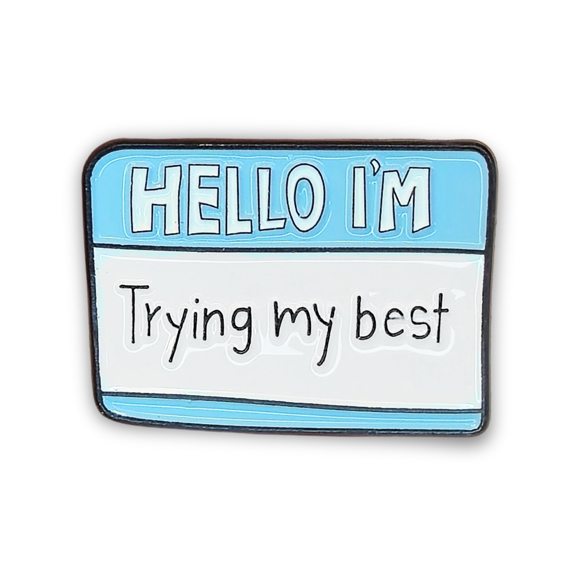Hello I'm Trying My Best | Collectible Pin - NovaSmartLinks