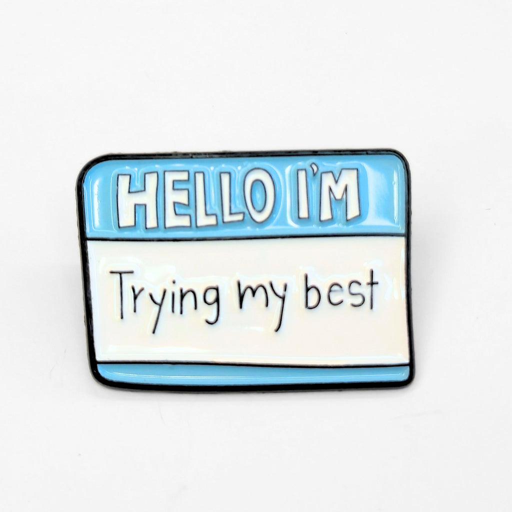 Hello I'm Trying My Best | Collectible Pin - NovaSmartLinks