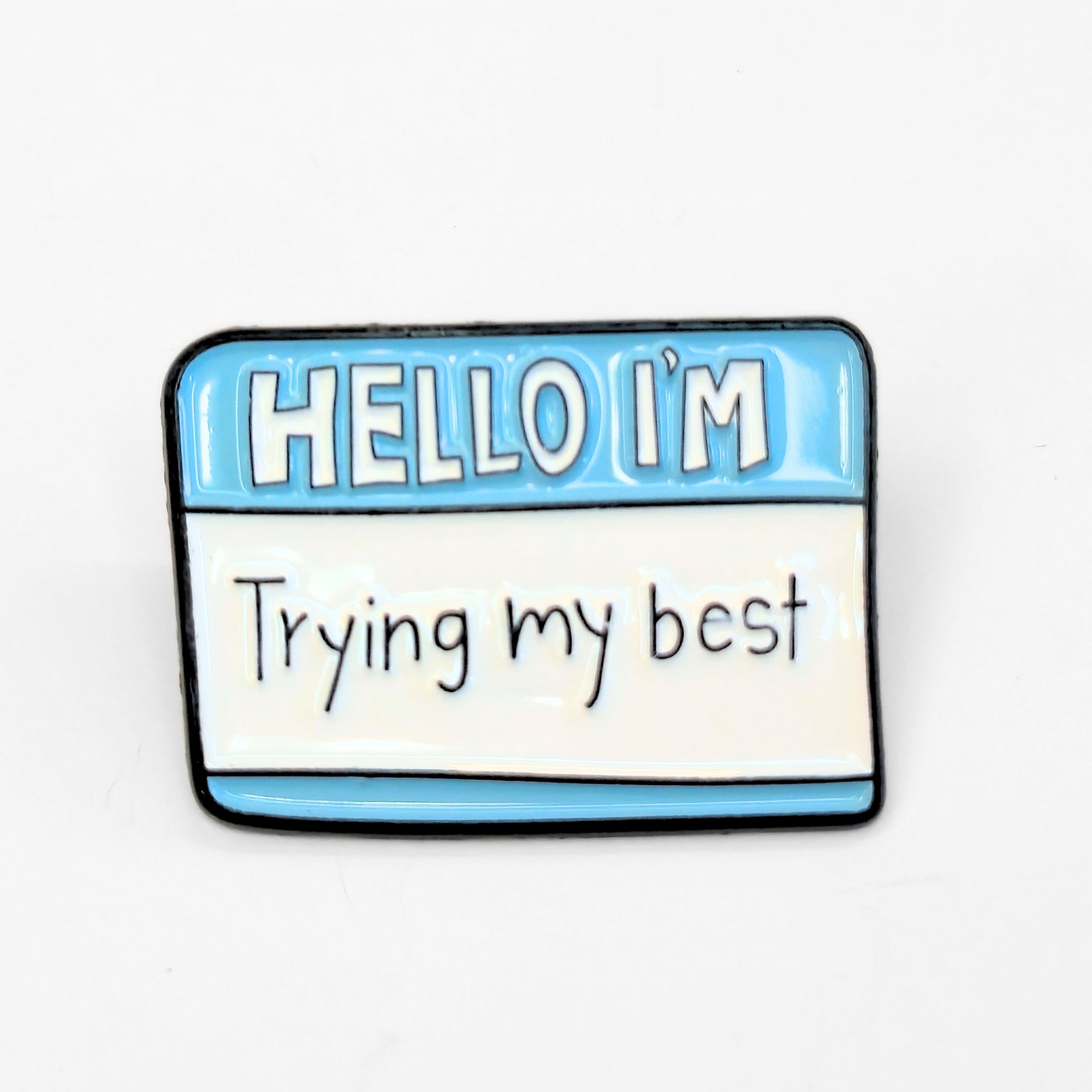 Hello I'm Trying My Best | Collectible Pin - NovaSmartLinks