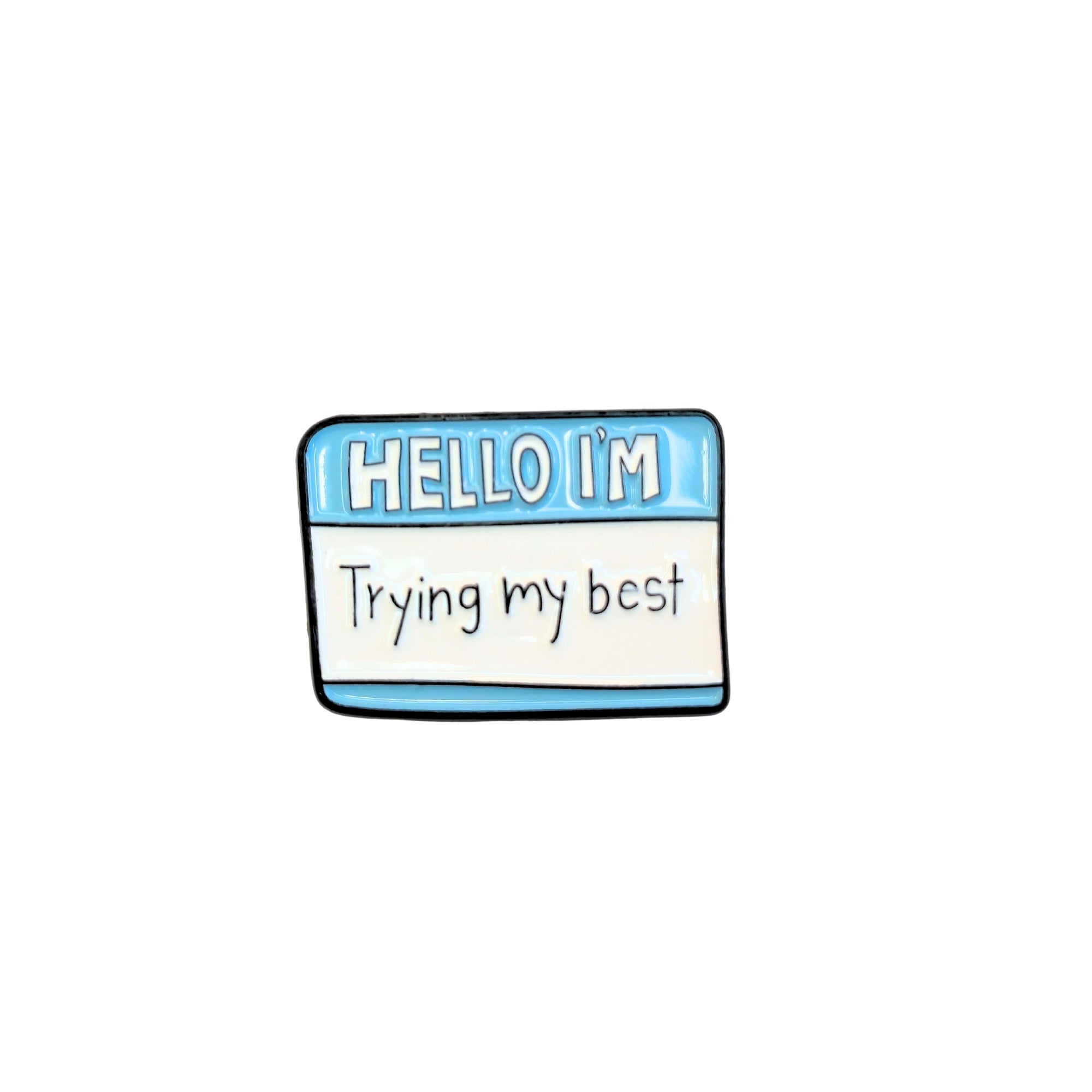 Hello I'm Trying My Best | Collectible Pin - NovaSmartLinks