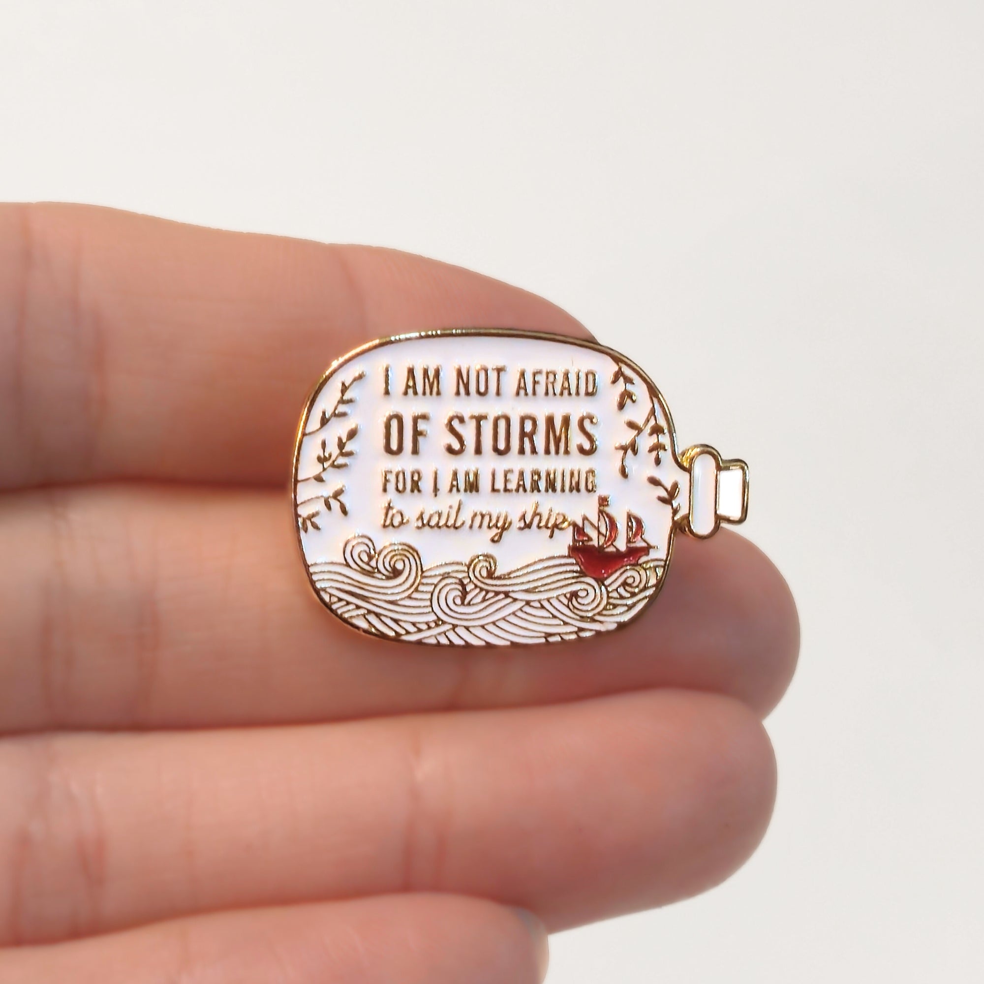 I Am Not Afraid of Storms For I Am Learning to Sail My Ship | Collectible Pin - NovaSmartLinks
