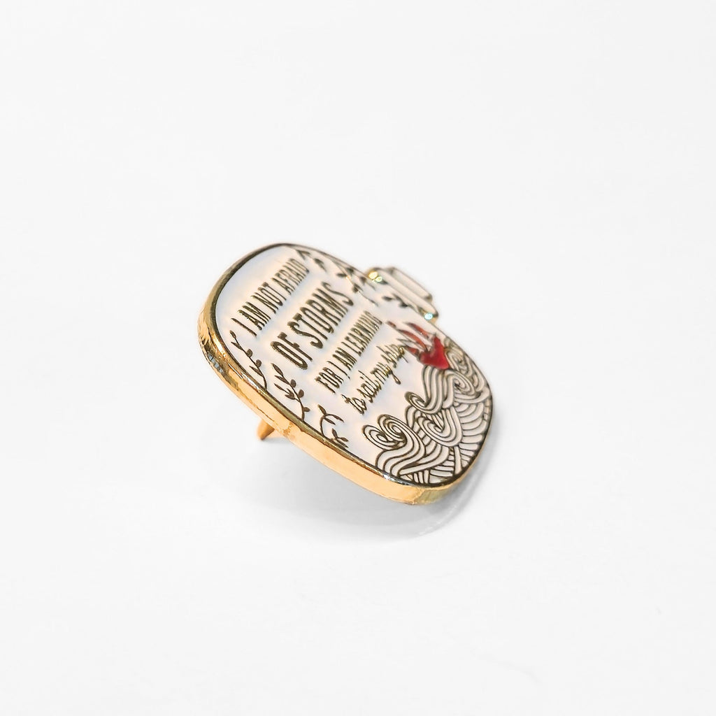 I Am Not Afraid of Storms For I Am Learning to Sail My Ship | Collectible Pin - NovaSmartLinks