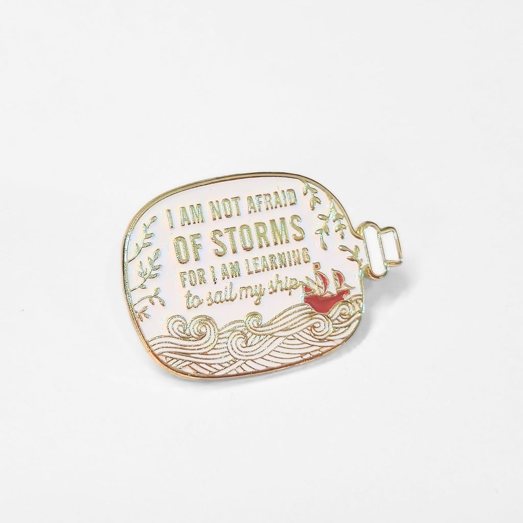 I Am Not Afraid of Storms For I Am Learning to Sail My Ship | Collectible Pin - NovaSmartLinks