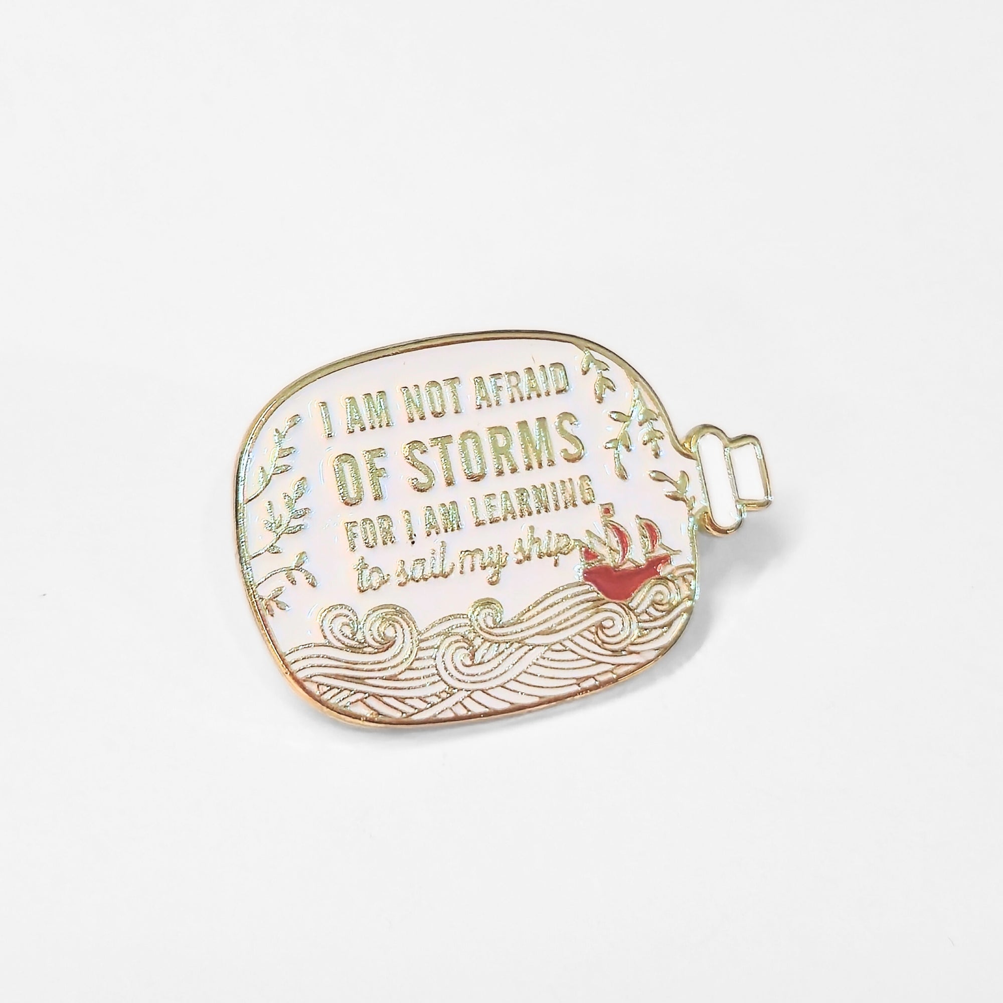 I Am Not Afraid of Storms For I Am Learning to Sail My Ship | Collectible Pin - NovaSmartLinks