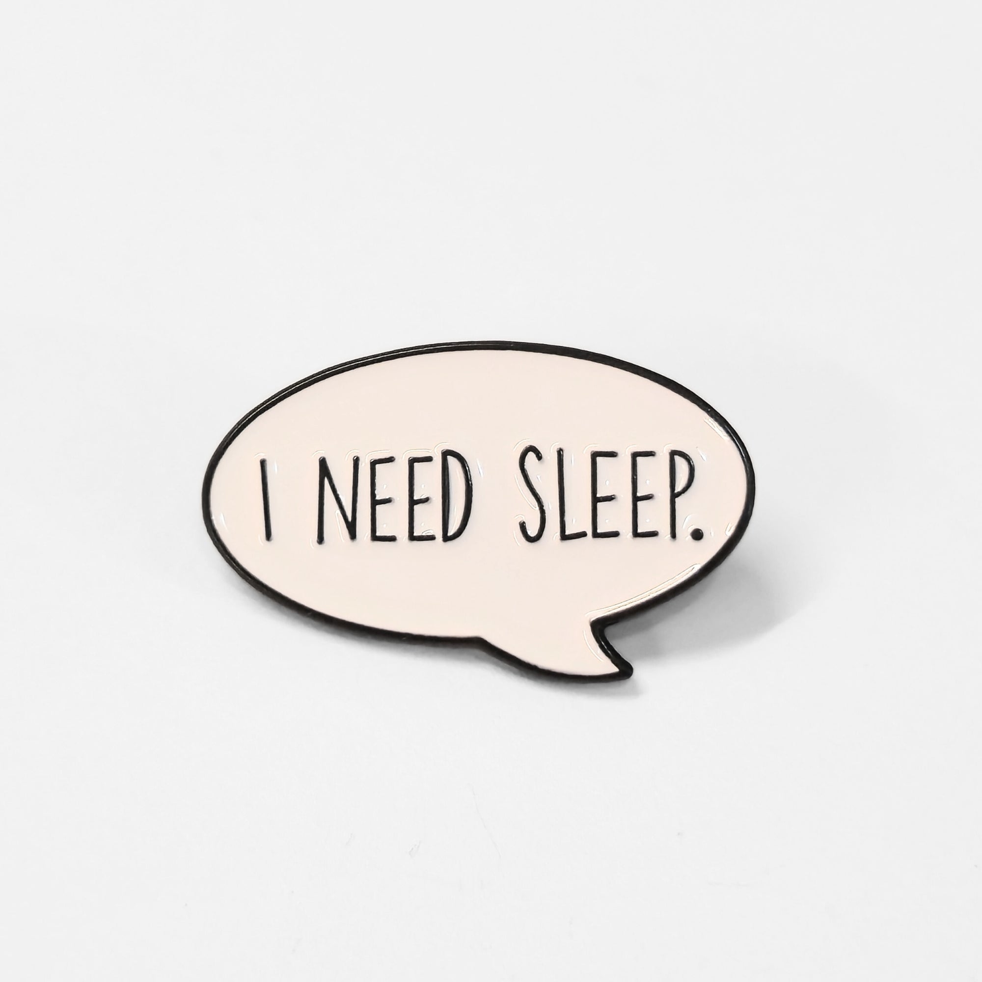 I Need Sleep | Collectible Pin - NovaSmartLinks