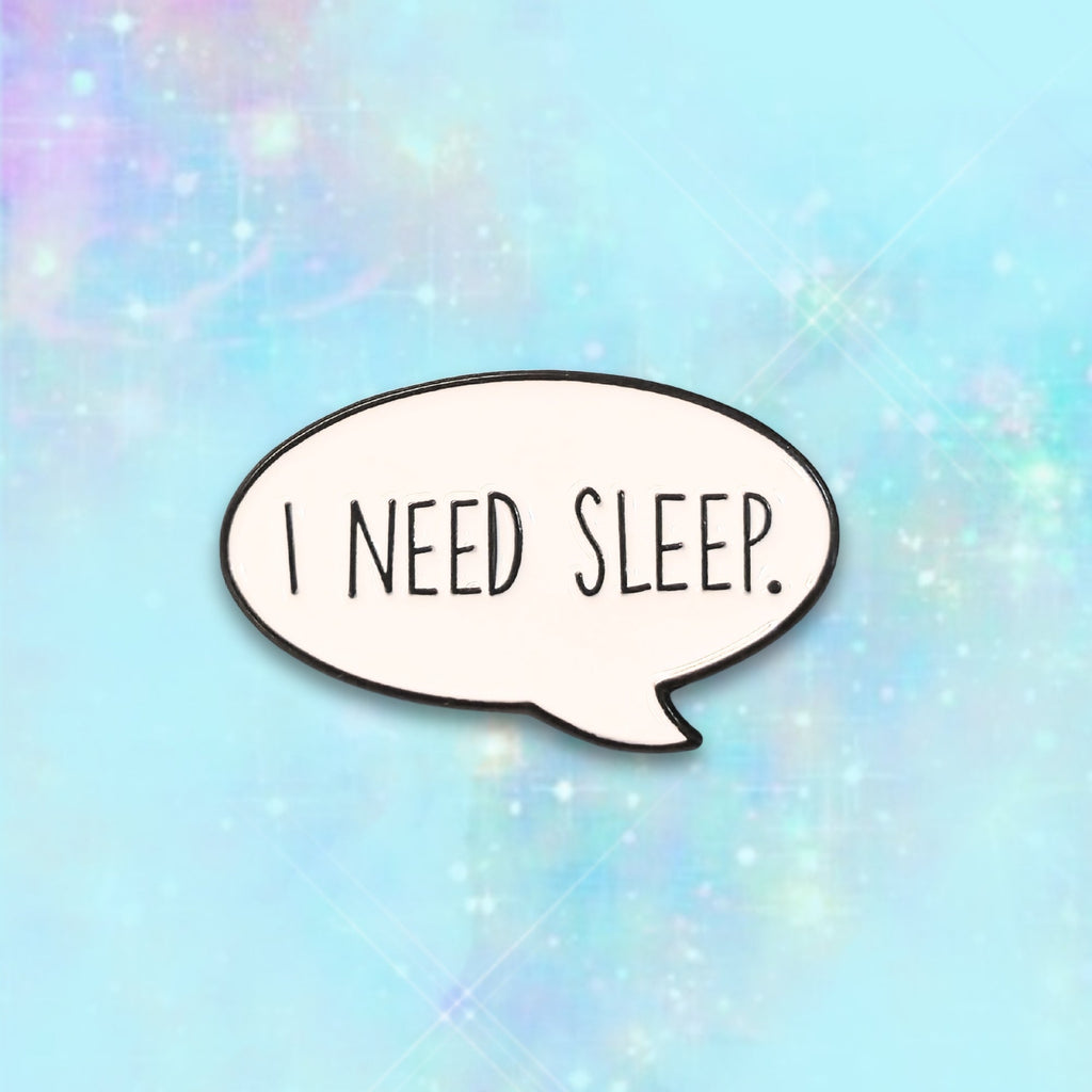 I Need Sleep | Collectible Pin - NovaSmartLinks