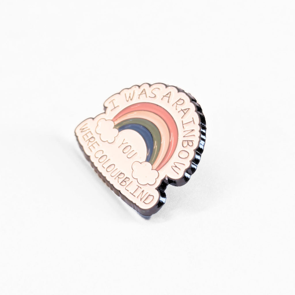 I Was a Rainbow (You Were Colourblind) | Collectible Pin - NovaSmartLinks