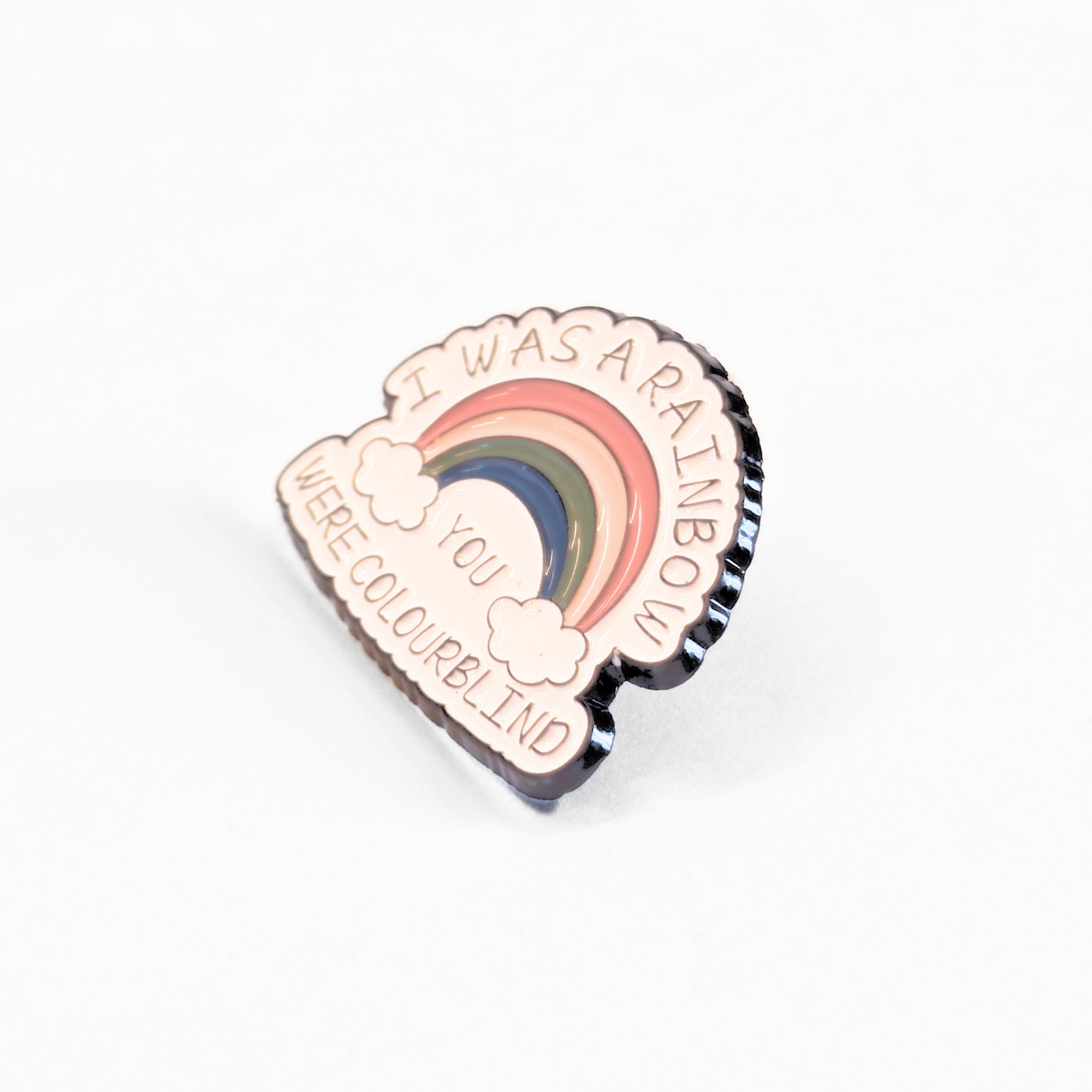 I Was a Rainbow (You Were Colourblind) | Collectible Pin - NovaSmartLinks