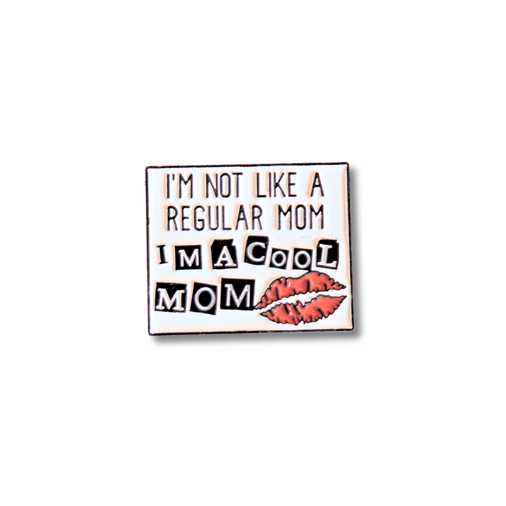 I'm Not Like a Regular Mom I'm a Cool Mom | Collectible Pin - NovaSmartLinks