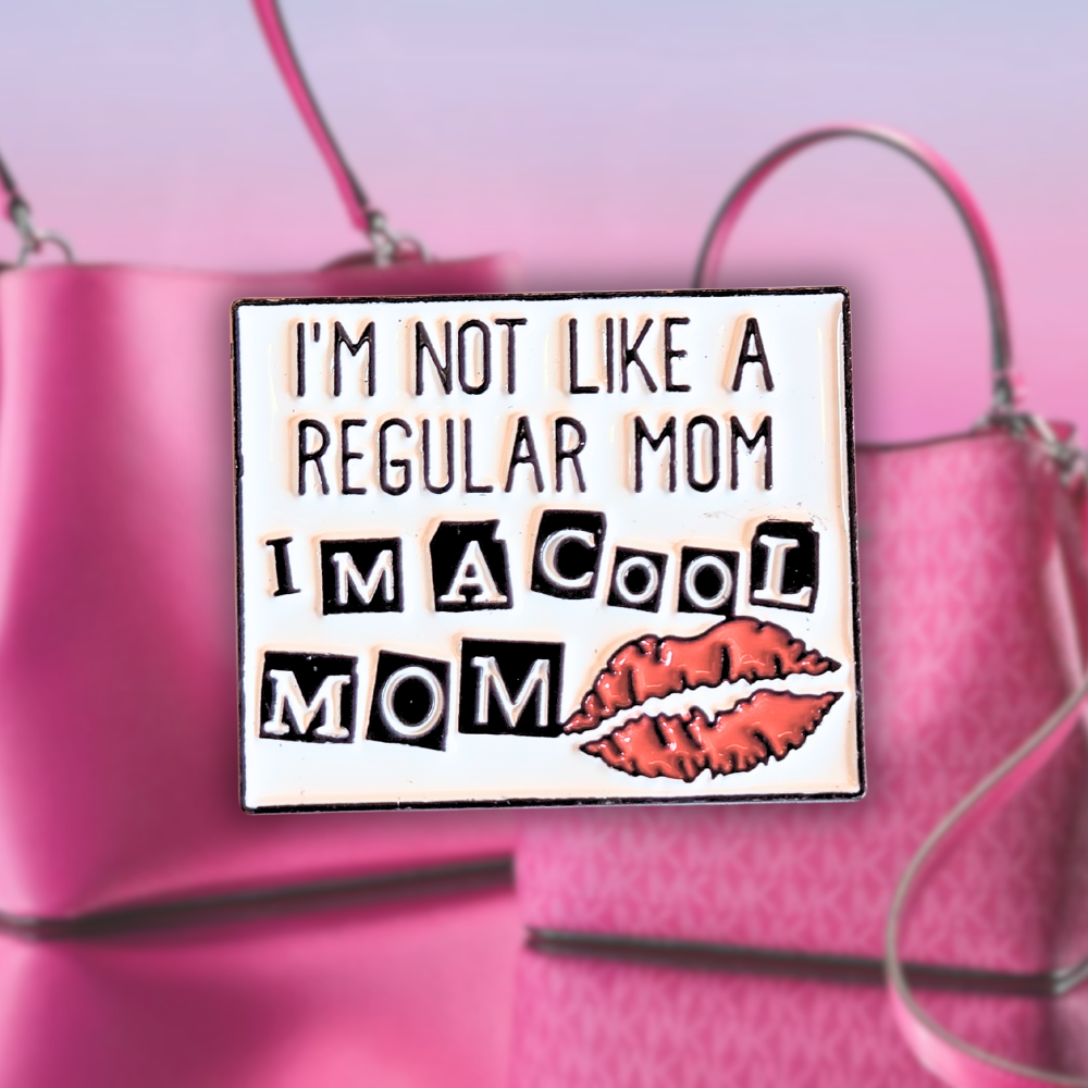 I'm Not Like a Regular Mom I'm a Cool Mom | Collectible Pin - NovaSmartLinks