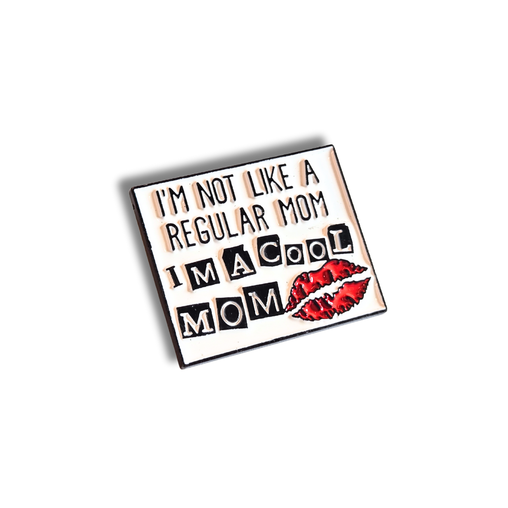 I'm Not Like a Regular Mom I'm a Cool Mom | Collectible Pin - NovaSmartLinks